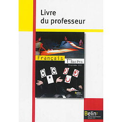 Français terminale bac pro : programme 2011 : livre du professeur - Occasion