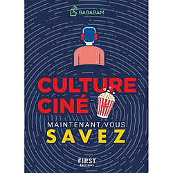 Culture ciné : maintenant vous savez