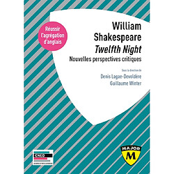 William Shakespeare, Twelfth night : nouvelles perspectives critiques