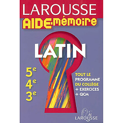 Latin 5e, 4e, 3e : tout le programme du collège + exercices + QCM