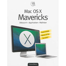 Mac OS X Mavericks : découvrir, apprivoiser, maîtriser - Occasion