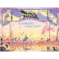 Les contes du manoir Frayeur. Les bandelettes de Momie Molette