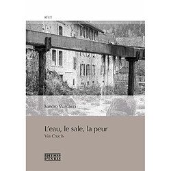 L'eau, le sale, la peur : via crucis - Occasion