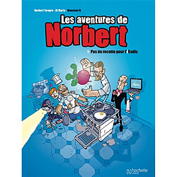 Les aventures de Norbert. Vol. 1. Pas de recette pour l'iradis !