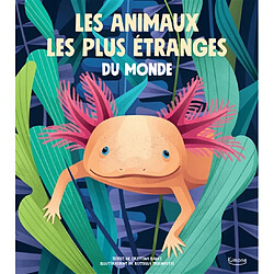 Les animaux les plus étranges du monde - Occasion