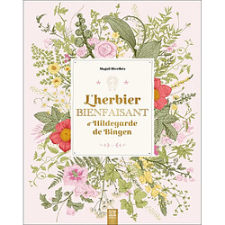 L'herbier bienfaisant d'Hildegarde de Bingen