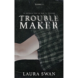 Troublemaker. Vol. 1