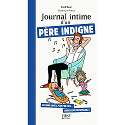 Journal intime d'un père indigne : 365 jours dans la vie d'un papa... légèrement irresponsable !