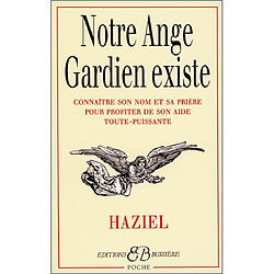 Notre ange gardien existe : connaître son nom et sa prière pour bénéficier de son aide toute-puissante (amour, santé, argent, travail, intelligence, sagesse) - Occasion