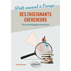 Petit manuel à l'usage des enseignants-chercheurs : pour une pédagogie universitaire