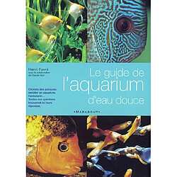 Le guide de l'aquarium d'eau douce - Occasion