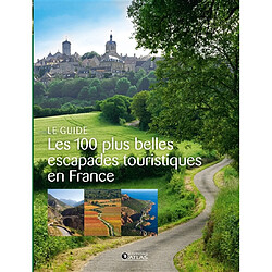 Les 100 plus belles escapades touristiques en France : le guide - Occasion