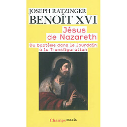 Jésus de Nazareth. Vol. 1. Du baptême dans le Jourdain à la transfiguration - Occasion