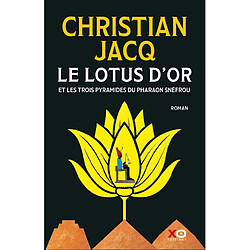 Le lotus d'or et les trois pyramides du pharaon Snéfrou - Occasion