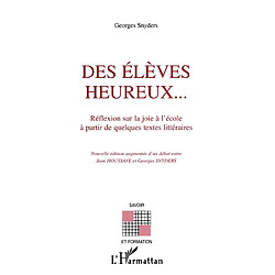 Des élèves heureux... : réflexion sur la joie à l'école à partir de quelques textes littéraires - Occasion