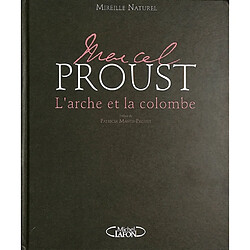 Marcel Proust : l'arche et la colombe