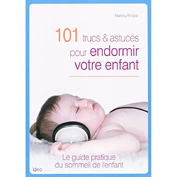 101 trucs et astuces pour endormir votre enfant