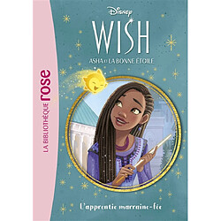 Wish, Asha et la bonne étoile. Vol. 6. L'apprentie marraine-fée