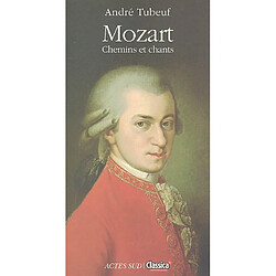 Mozart : chemins et chants