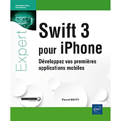 Swift 3 pour iPhone : développez vos premières applications mobiles - Occasion