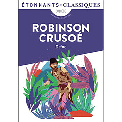 Robinson Crusoé : collège, extraits avec dossier