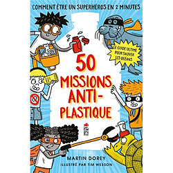 50 missions anti-plastique : comment être un super-héros en 2 minutes : le guide ultime pour sauver les océans - Occasion