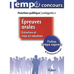 Epreuves orales : entretien et mise en situation : fonction publique, catégorie C - Occasion