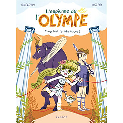 L'espionne de l'Olympe. Vol. 2. Trop fort, le Minotaure !