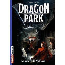 Dragon park. Vol. 5. La colère de Volfurie