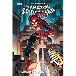 Amazing Spider-Man. Vol. 1. Un monde sans amour