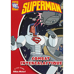 Superman. Vol. 6. Combat intergalactique