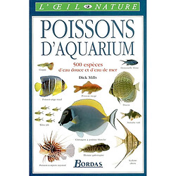 Poissons d'aquarium : 500 espèces d'eau douce et d'eau de mer - Occasion