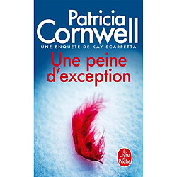 Une enquête de Kay Scarpetta. Une peine d'exception - Occasion