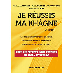 Je réussis ma khâgne : tous les secrets pour exceller en prépa littéraire - Occasion