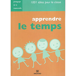 Apprendre le temps : pédagogie de la maternelle - Occasion