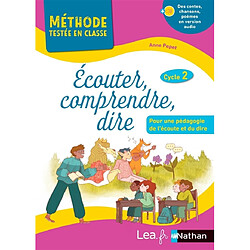 Ecouter, comprendre, dire, cycle 2 : pour une pédagogie de l'écoute