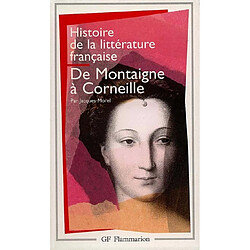 Histoire de la littérature française. Vol. 3. De Montaigne à Corneille : 1572-1660