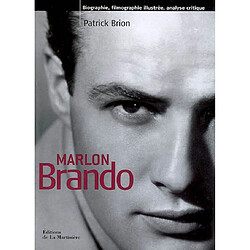 Marlon Brando : biographie, filmographie illustrée, analyse critique