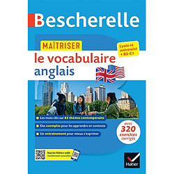 Maîtriser le vocabulaire anglais : lycée et université, B2-C1