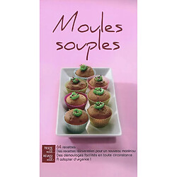 Les moules souples : facilitez-vous la cuisine !