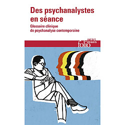 Des psychanalystes en séance : glossaire clinique de psychanalyse contemporaine - Occasion