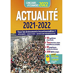 Actualité 2021-2022 : tous les événements incontournables ! : résumés, analyses, mises en perspective, concours & examens 2022 - Occasion