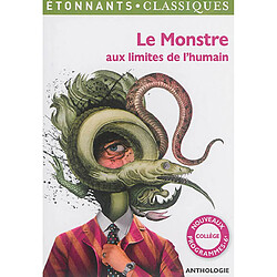 Le monstre aux limites de l'humain : anthologie - Occasion