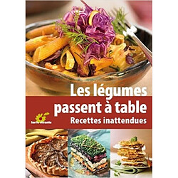 Les légumes passent à table : recettes inattendues