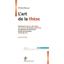 L'art de la thèse : comment préparer et rédiger un mémoire de master, une thèse de doctorat ou tout autre travail universitaire à l'ère du Net - Occasion