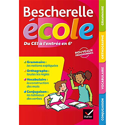 Bescherelle école, du CE1 à l'entrée en 6e : grammaire, orthographe, vocabulaire, conjugaison : nouveaux programmes - Occasion