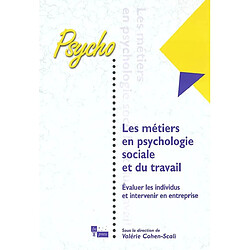 Les métiers en psychologie sociale et du travail : évaluer les individus et intervenir en entreprise - Occasion