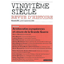 Vingtième siècle, n° 99. Aristocraties européennes et césure de la Grande Guerre