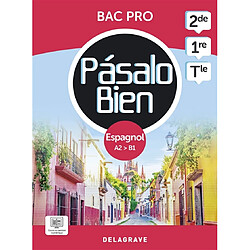 Pasalo bien, espagnol A2-B1, 2de, 1re, terminale bac pro