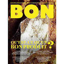 Bon : les racines de l'esprit naissent dans l'estomac, n° 1. Qu'est-ce qu'un bon produit ?